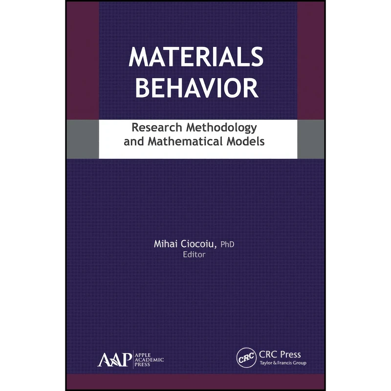 کتاب Materials Behavior اثر Mihai Ciocoiu انتشارات APPLE ACADEMIC