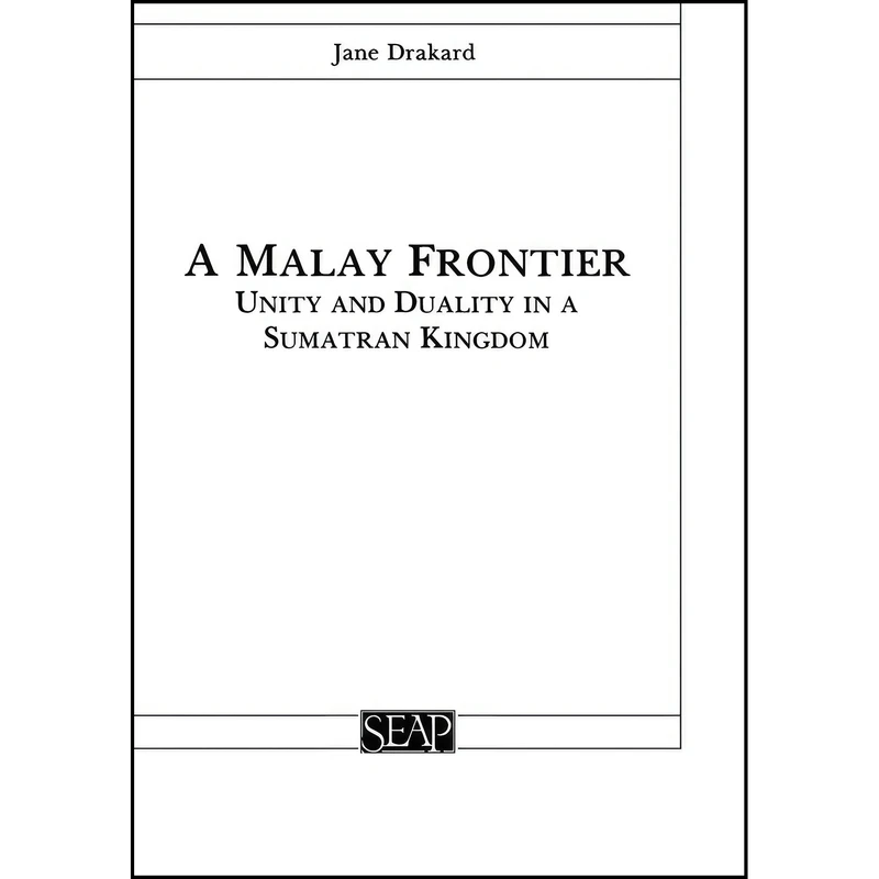 کتاب A Malay Frontier اثر Jane Drakard انتشارات Southeast Asia Program Publications