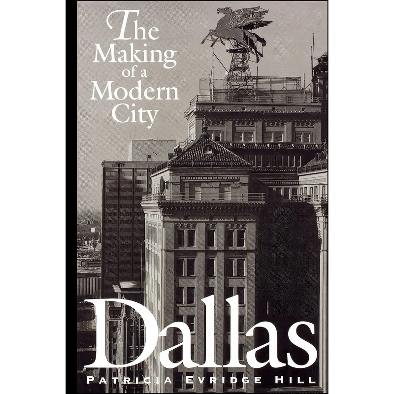 کتاب Dallas اثر Patricia Evridge Hill انتشارات University of Texas Press