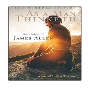 کتاب As a Man Thinketh: 21st Century Edition اثر James Allen and Sam Torode انتشارات نبض دانش