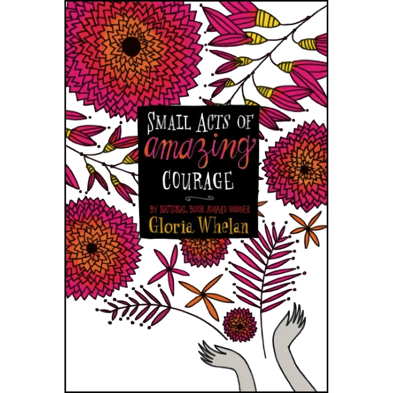 کتاب Small Acts of Amazing Courage اثر Gloria Whelan انتشارات تازه ها