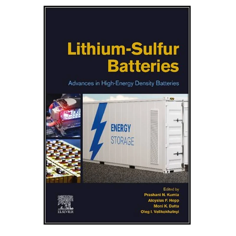  کتاب Lithium-Sulfur Batteries اثر  جمعي از نويسندگان انتشارات مؤلفين طلايي