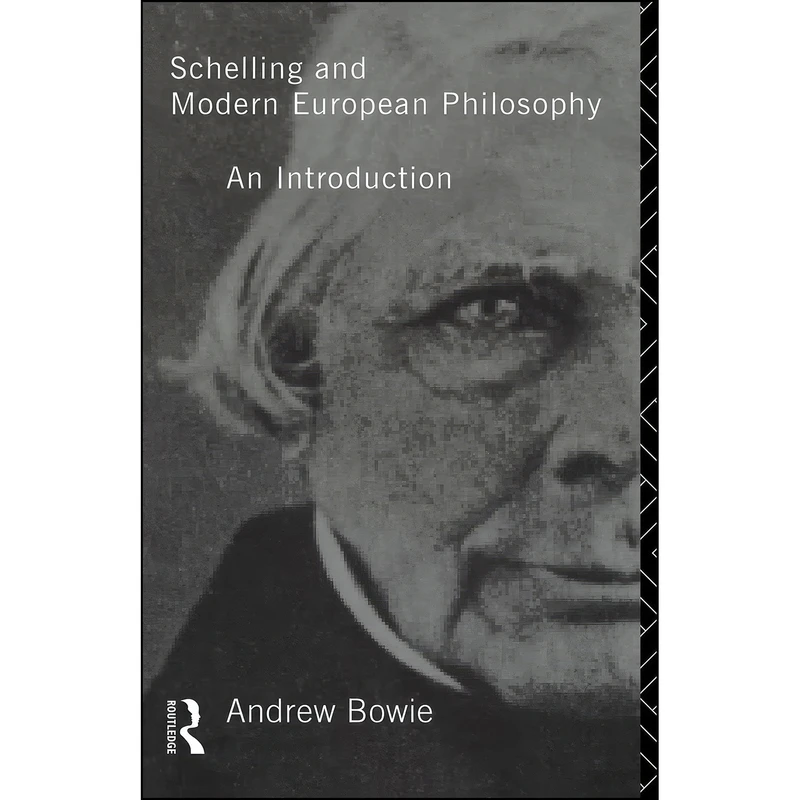 کتاب Schelling and Modern European Philosophy اثر Andrew Bowie انتشارات تازه ها