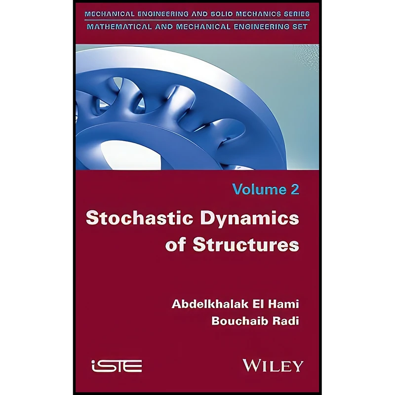 کتاب Stochastic Dynamics of Structures Stochastic Dynamics of Structures  اثر جمعي از نويسندگان انتشارات Wiley-ISTE