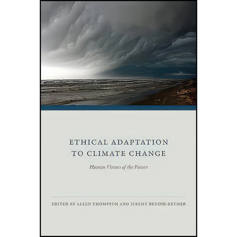 کتاب Ethical Adaptation to Climate Change اثر جمعی از نویسندگان انتشارات The MIT Press