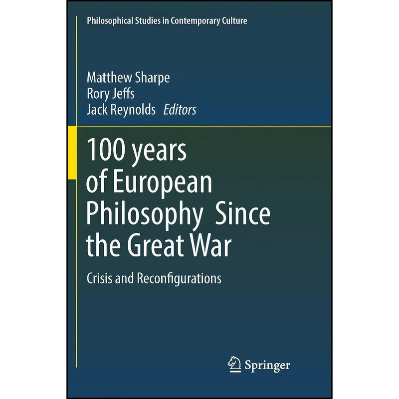 کتاب 100 years of European Philosophy Since the Great War اثر جمعی از نویسندگان انتشارات Springer
