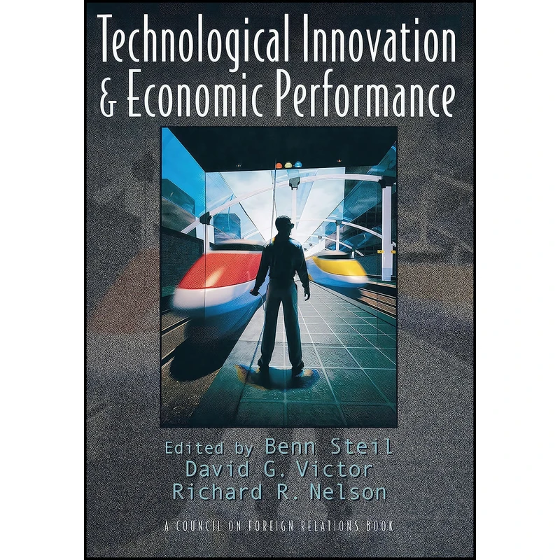 کتاب Technological Innovation and Economic Performance. اثر جمعي از نويسندگان انتشارات Princeton University Press