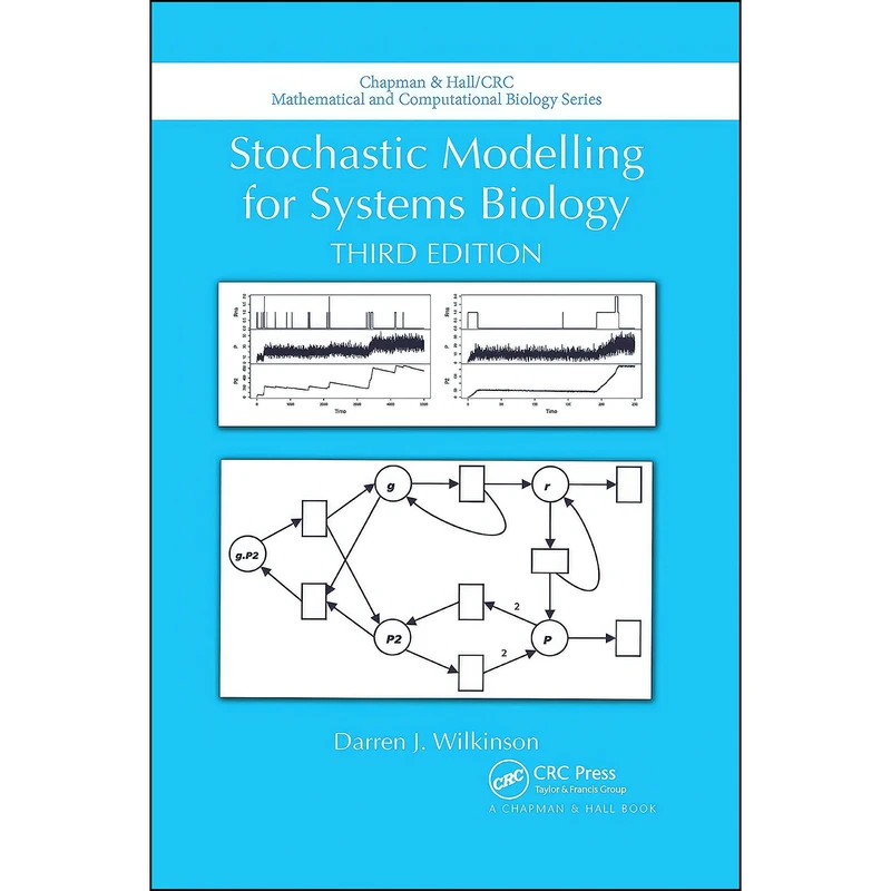 کتاب Stochastic Modelling for Systems Biology, Third Edition  اثر Darren J. Wilkinson انتشارات Chapman and Hall/CRC