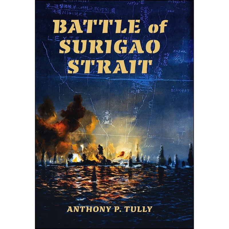 کتاب Battle of Surigao Strait  اثر Anthony P. Tully انتشارات Indiana University Press