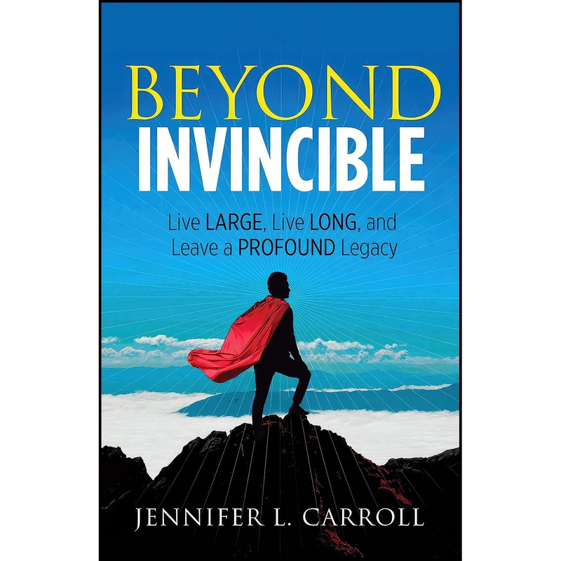 کتاب Beyond Invincible اثر Jennifer L. Carroll انتشارات Morgan James Publishing
