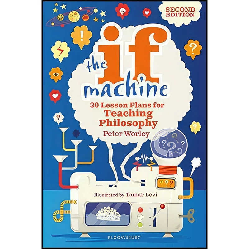 کتاب The If Machine, 2nd  اثر Peter Worley انتشارات Bloomsbury Education
