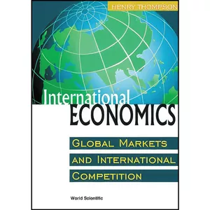 کتاب International Economics اثر Henry Thompson انتشارات World Scientific Publishing Company