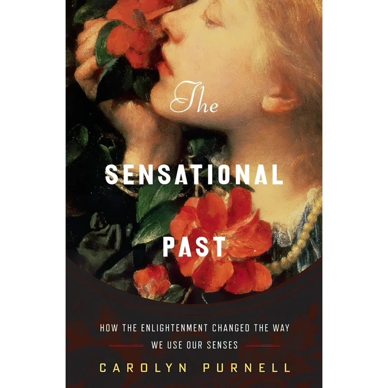 کتاب The Sensational Past اثر Carolyn Purnell انتشارات W. W. Norton & Company