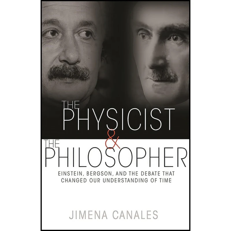 کتاب The Physicist and the Philosopher اثر Jimena Canales انتشارات Princeton University Press