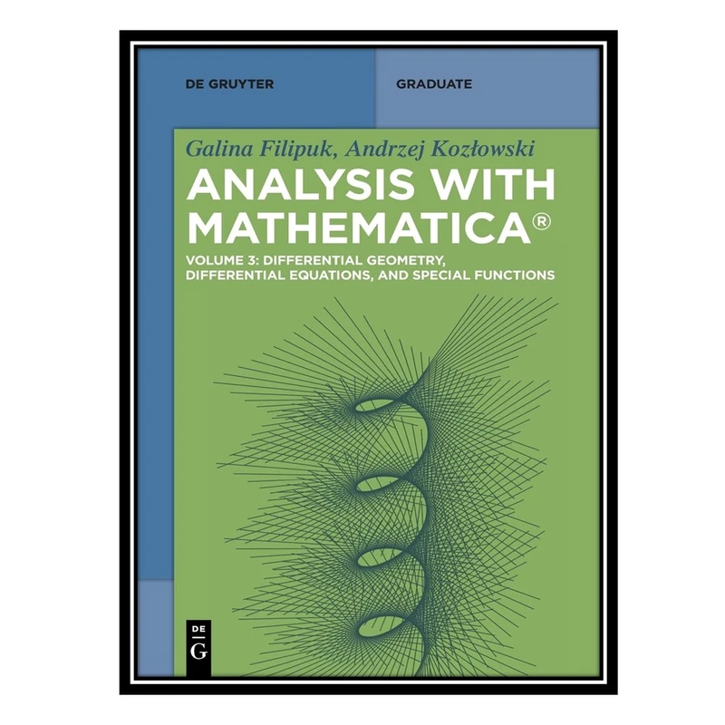 کتاب Differential Geometry, Differential Equations, and Special Functions اثر Galina Filipuk AND Andrzej Kozłowski انتشارات مؤلفین طلایی