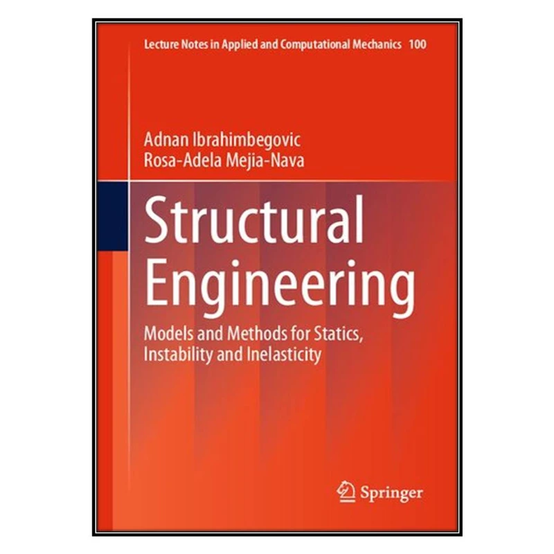  کتاب Structural Engineering اثر Adnan Ibrahimbegovic, Rosa-Adela Mejia-Nava انتشارات مؤلفين طلايي