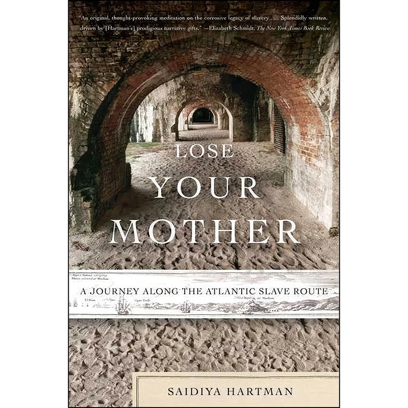 کتاب Lose Your Mother اثر Saidiya V. Hartman انتشارات Farrar, Straus and Giroux