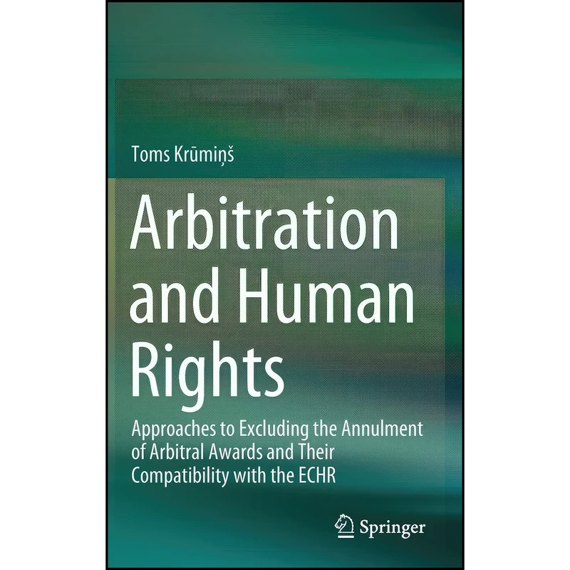 کتاب Arbitration and Human Rights اثر Toms Krumiņ&scaron  انتشارات Springer