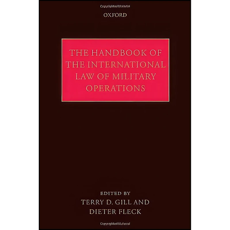 کتاب The Handbook of the International Law of Military Operations اثر Terry Gill and Dieter Fleck انتشارات Oxford University Press