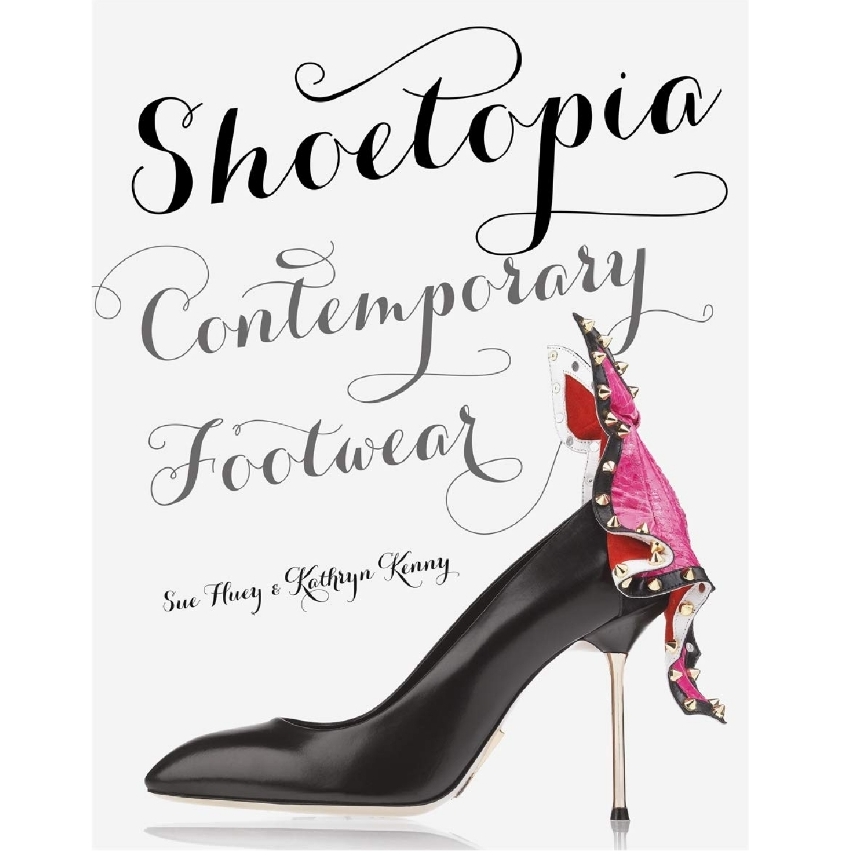 كتاب Shoetopia: Contemporary Footwear اثر Sue Huey انتشارات ‎ Laurence King Publishing
