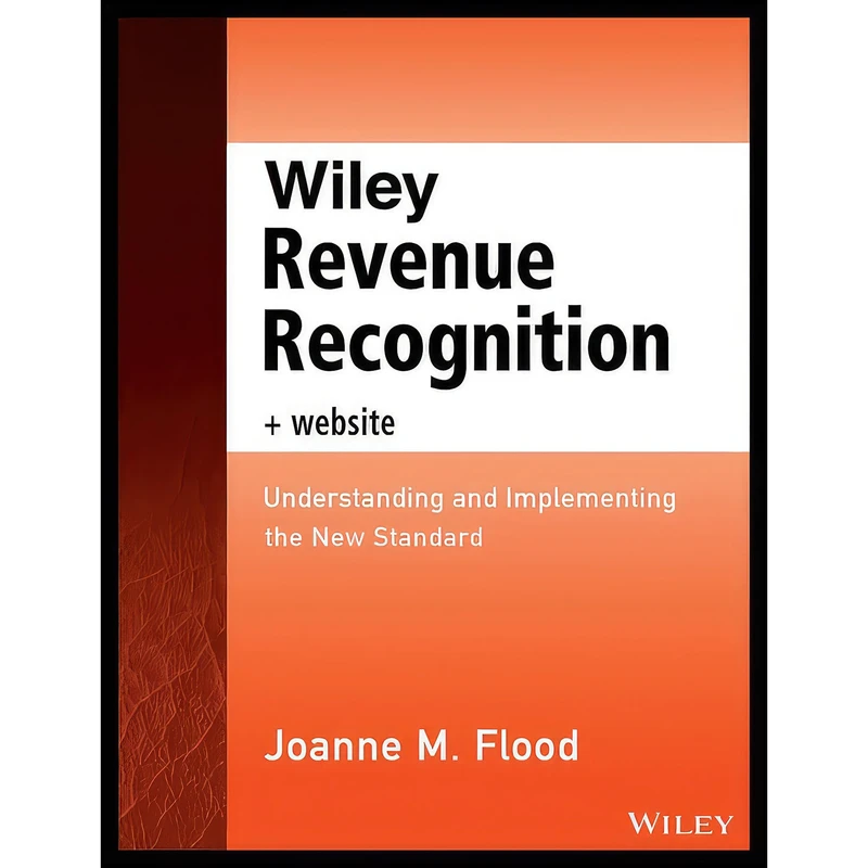کتاب Wiley Revenue Recognition + Website اثر Joanne M. Flood انتشارات Wiley