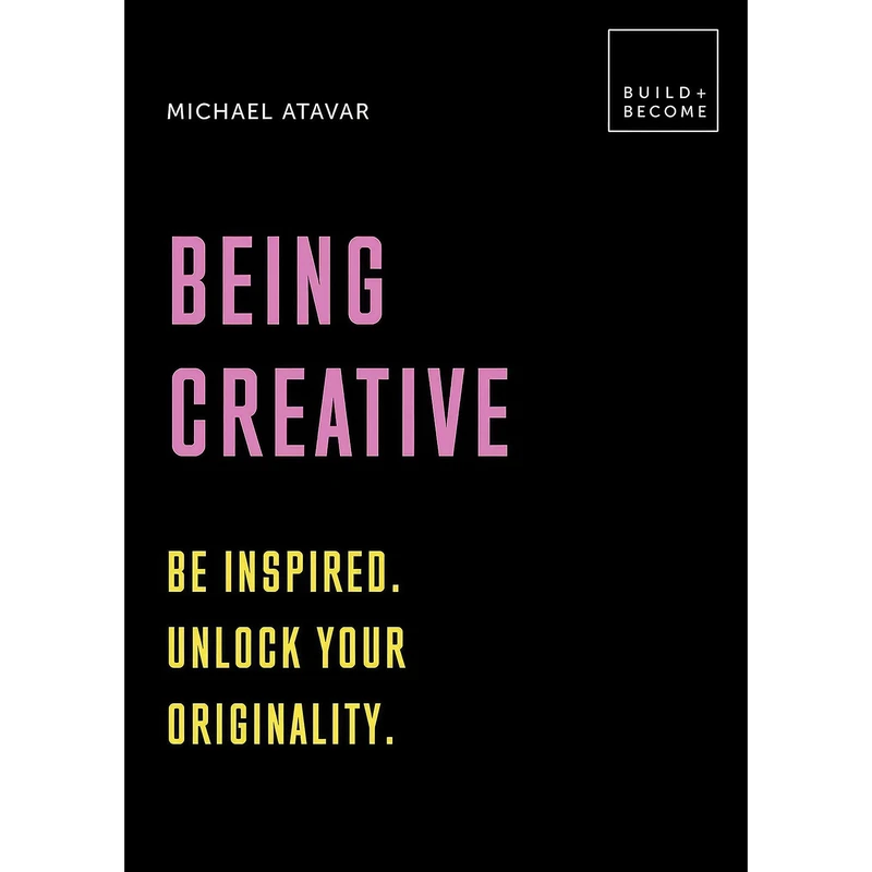 کتاب Being Creative اثر Michael Atavar انتشارات Aurum Press
