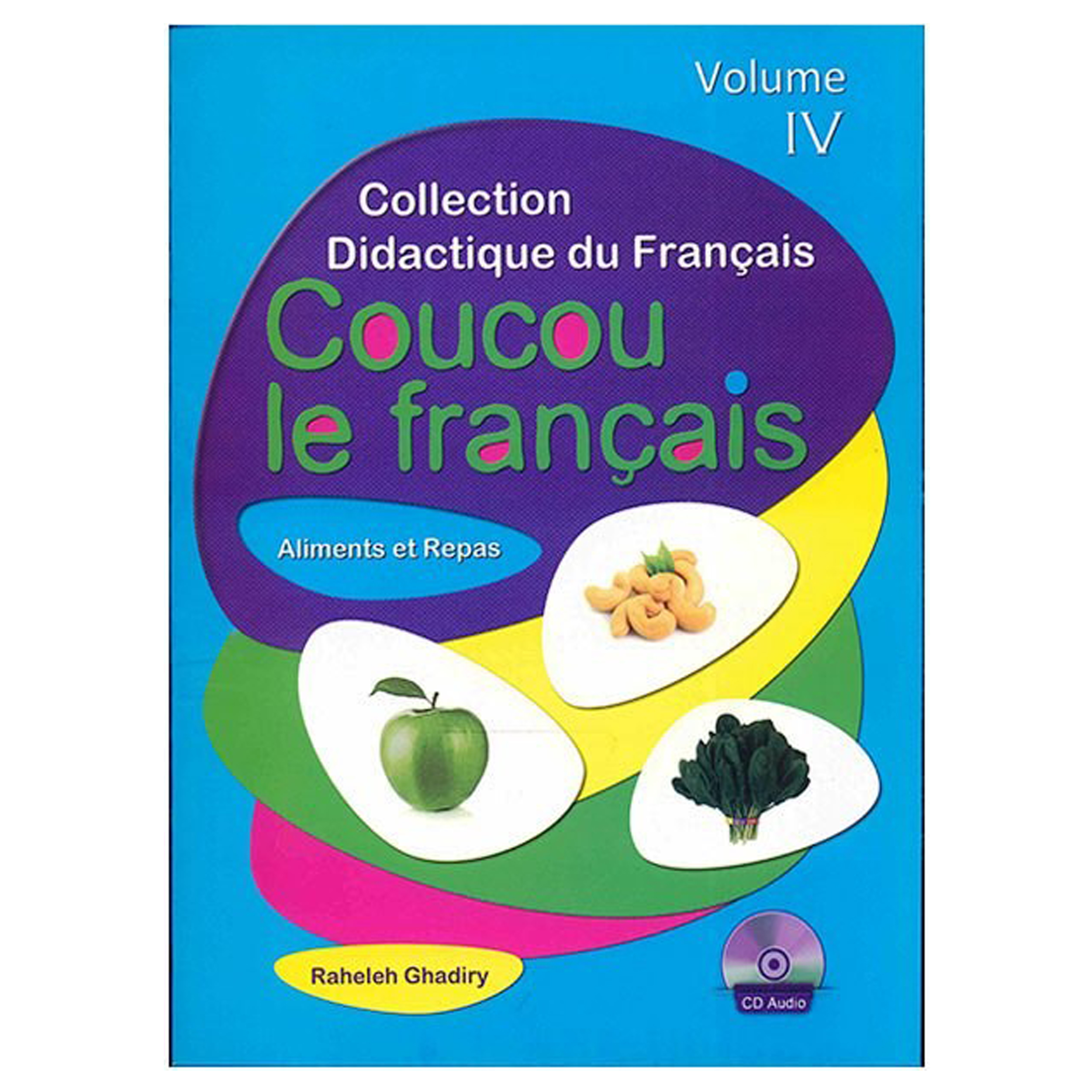کتاب Coucou le Francais Volume IV اثر Raheleh Ghadiry انتشارات هدف نوین