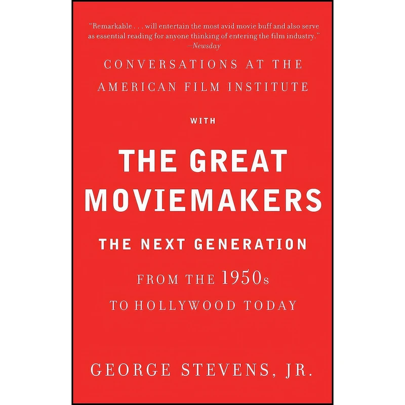 کتاب Conversations at the American Film Institute with the Great Moviemakers اثر George Stevens Jr. انتشارات Vintage