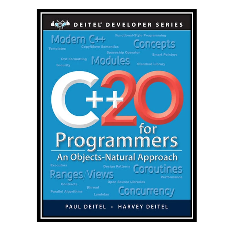 کتاب C++20 for Programmers: An Objects-Natural Approach اثر Paul Deitel; Harvey Deitel انتشارات مؤلفین طلایی