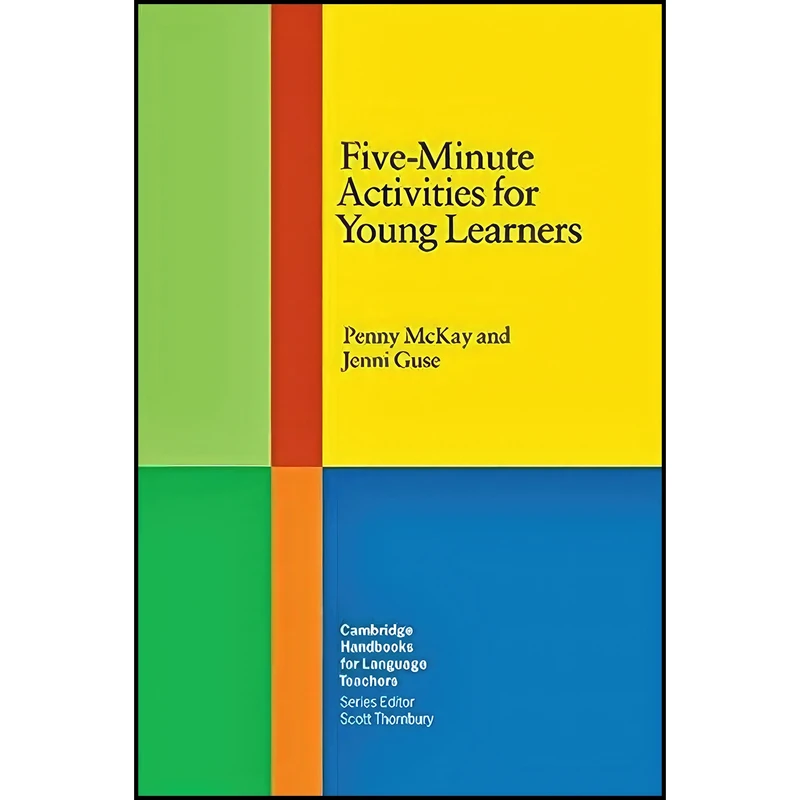 کتاب Five-Minute Activities for Young Learners  اثر Penny McKay and Jenni Guse انتشارات Cambridge University Press