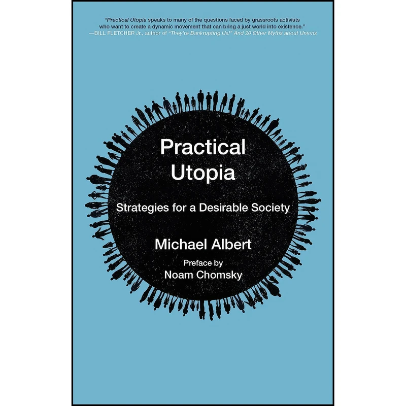 کتاب Practical Utopia اثر Michael Albert and Noam Chomsky انتشارات PM Press