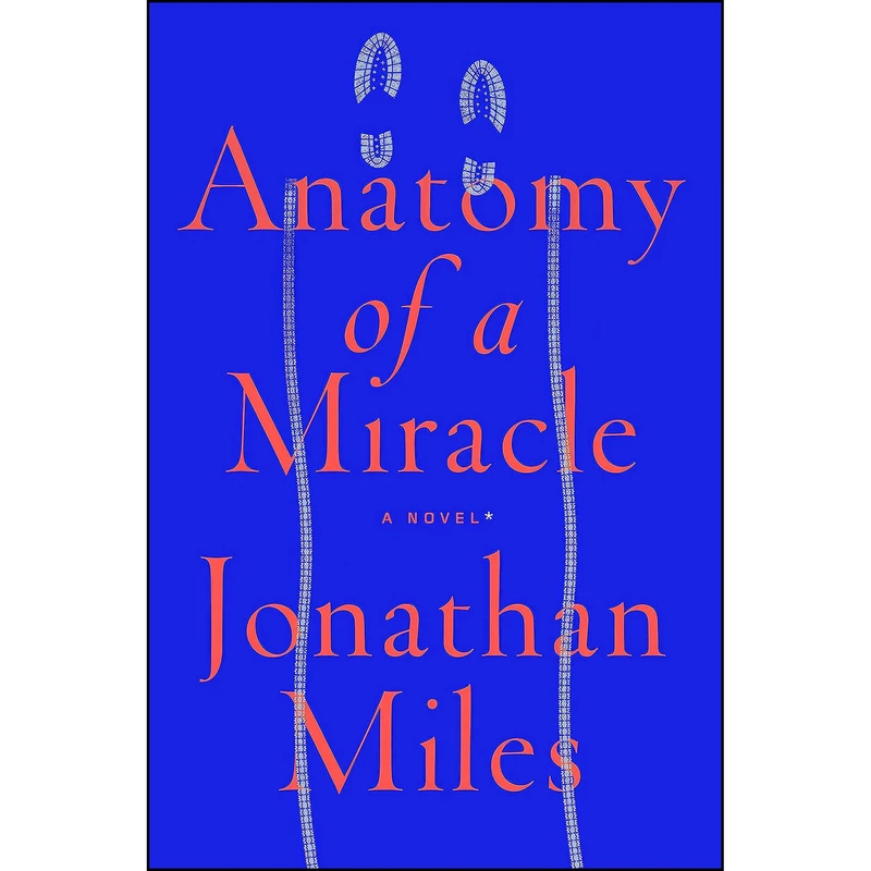 کتاب Anatomy of a Miracle اثر Jonathan Miles انتشارات Hogarth