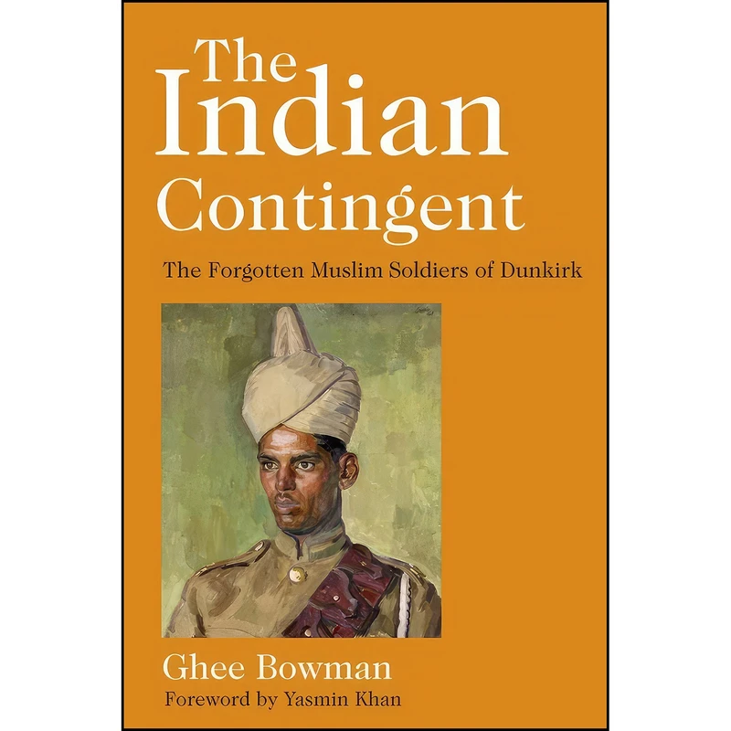 کتاب The Indian Contingent اثر Ghee Bowman انتشارات The History Press