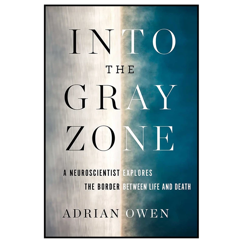 کتاب Into the Gray Zone اثر Adrian Owen انتشارات Scribner