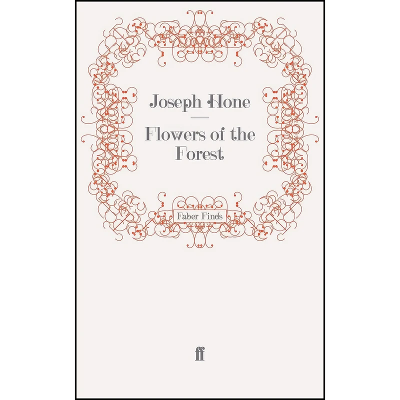 کتاب Flowers of the Forest اثر Joseph Hone انتشارات Faber & Faber