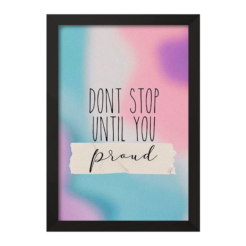 تابلو خندالو مدل Don’t Stop Until You Psoud کد F11504