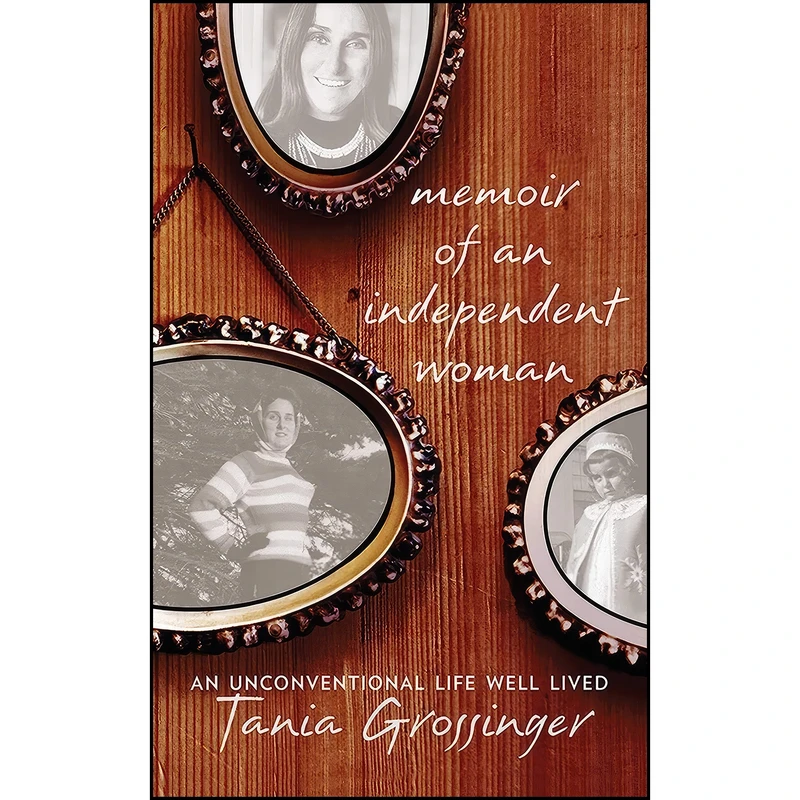 کتاب Memoir of an Independent Woman اثر Tania Grossinger انتشارات Skyhorse