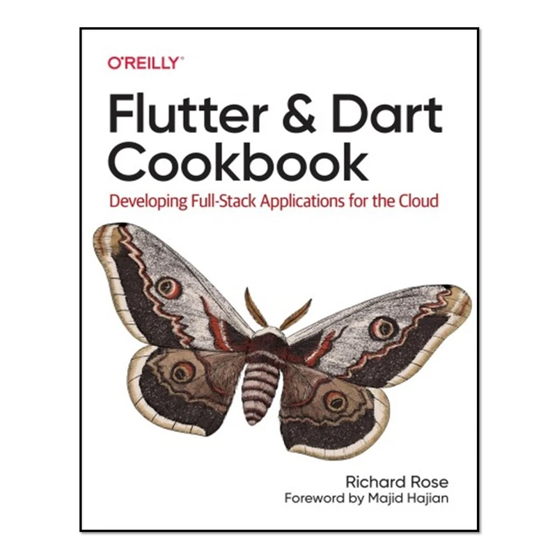 کتاب Flutter and Dart Cookbook اثر Richard Rose انتشارات آوای مؤلف