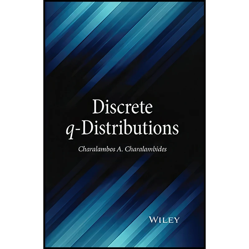 کتاب Discrete q-Distributions اثر Charalambos A. Charalambides انتشارات Wiley