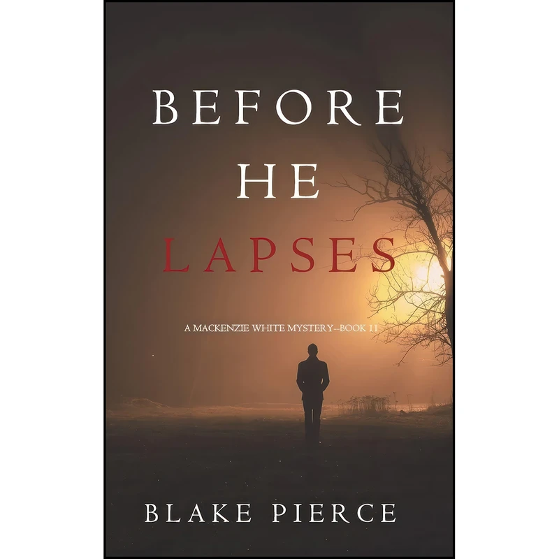 کتاب Before He Lapses  اثر Blake Pierce انتشارات Blake Pierce
