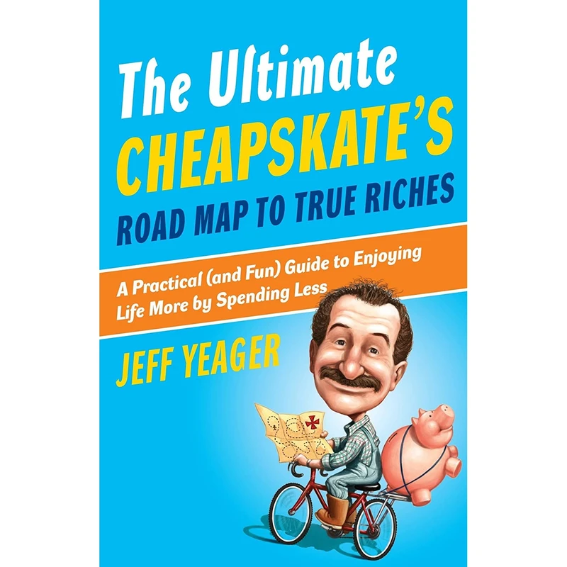 کتاب The Ultimate Cheapskate,s Road Map to True Riches اثر Jeff Yeager انتشارات Currency