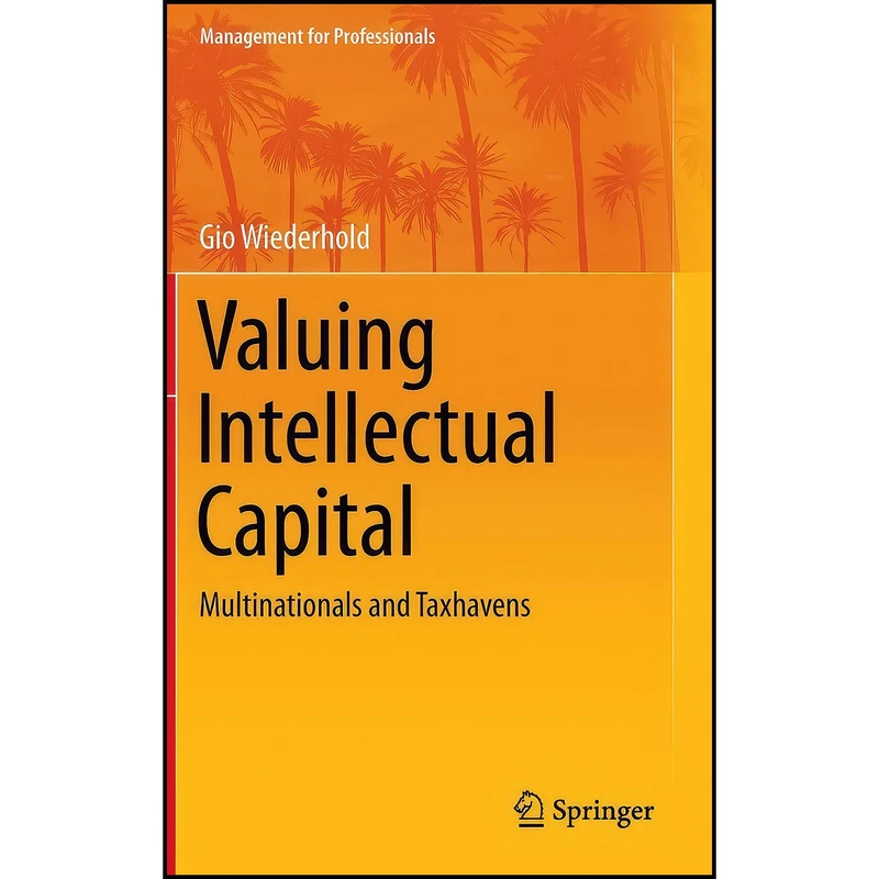 کتاب Valuing Intellectual Capital اثر Gio Wiederhold انتشارات Springer