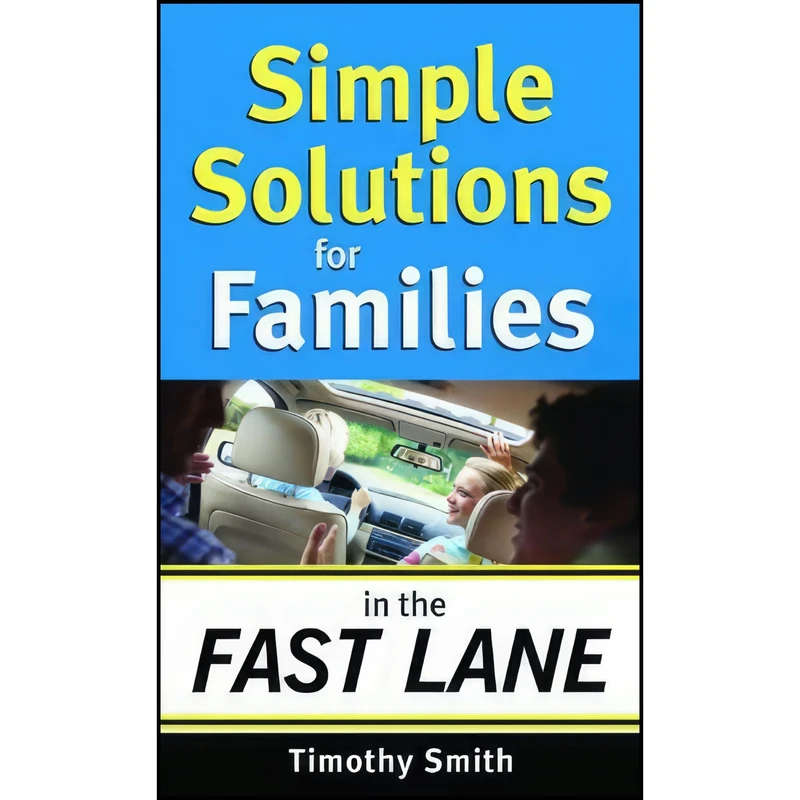 کتاب Simple Solutions for Families in the Fast Lane اثر Timothy Smith انتشارات Revell