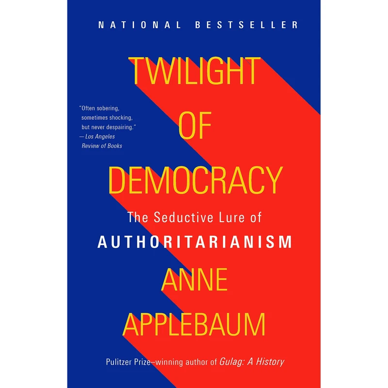 کتاب Twilight of Democracy اثر Anne Applebaum انتشارات Random House, Inc.
