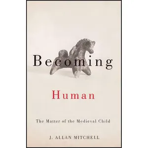 کتاب Becoming Human اثر J. Allan Mitchell انتشارات Univ Of Minnesota Press