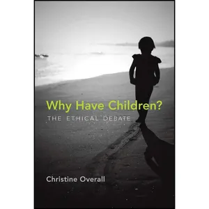 کتاب Why Have Children? اثر Christine Overall انتشارات The MIT Press
