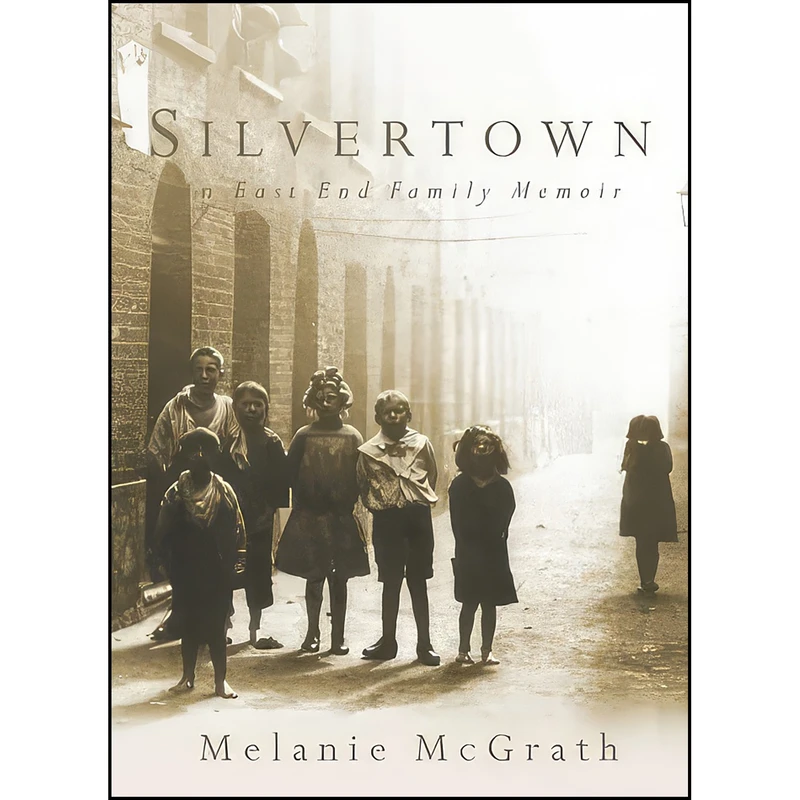کتاب Silvertown اثر Melanie McGrath انتشارات Fourth Estate