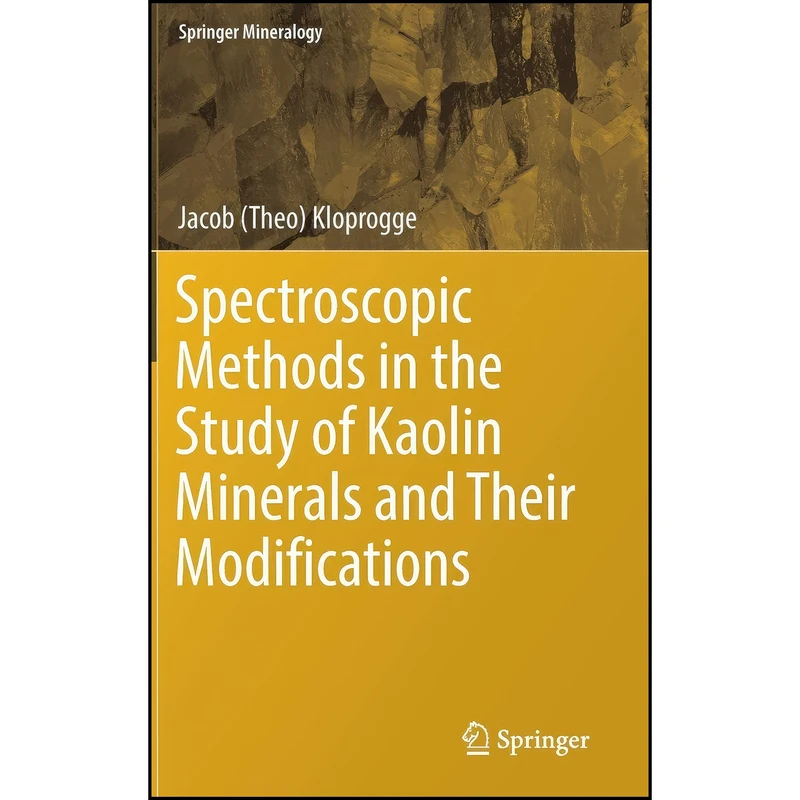 کتاب Spectroscopic Methods in the Study of Kaolin Minerals and Their Modifications  اثر Jacob (Theo) Kloprogge انتشارات Springer