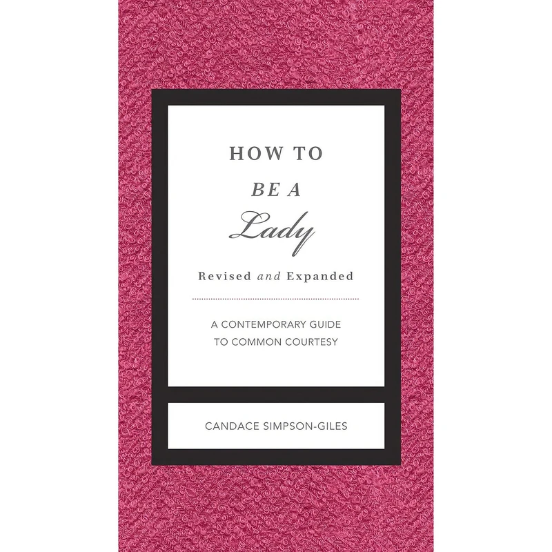 کتاب How to Be a Lady Revised and Expanded اثر Candace Simpson-Giles انتشارات Harper Celebrate