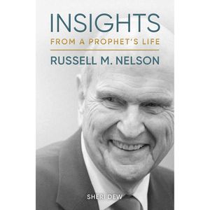 کتاب Insights from a Prophet's Life: Russell M. Nelson اثر Sheri Dew انتشارات Deseret Book Company